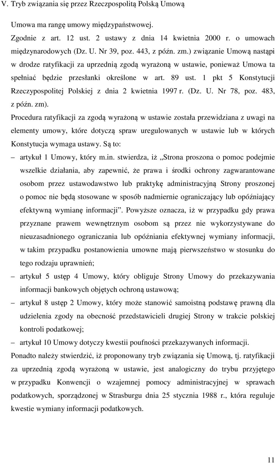 1 pkt 5 Konstytucji Rzeczypospolitej Polskiej z dnia 2 kwietnia 1997 r. (Dz. U. Nr 78, poz. 483, z późn. zm).