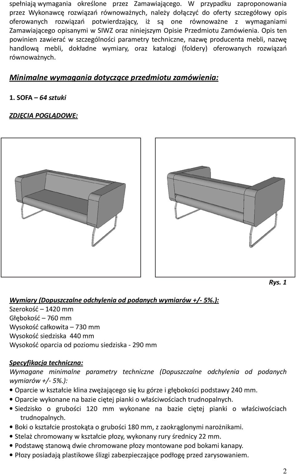 opisanymi w SIWZ oraz niniejszym Opisie Przedmiotu Zamówienia.