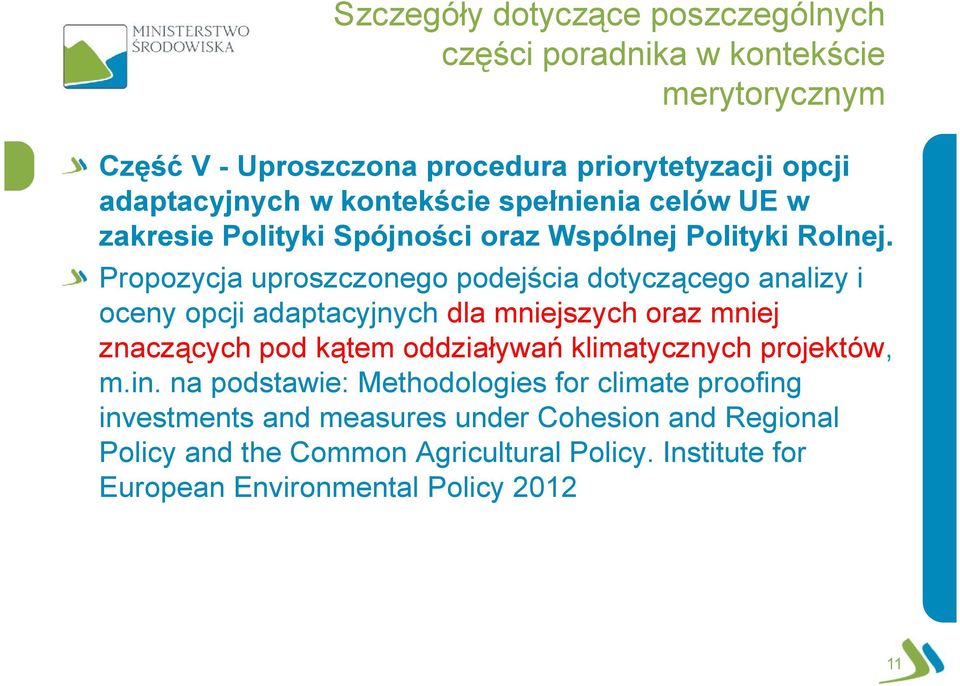 Propozycja uproszczonego podejścia dotyczącego analizy i oceny opcji adaptacyjnych dla mniejszych oraz mniej znaczących pod kątem oddziaływań