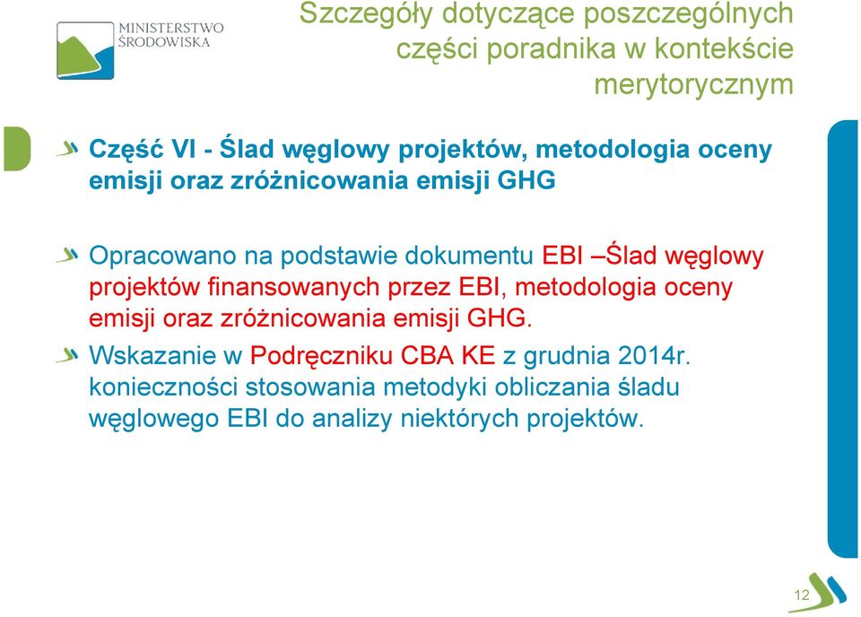 projektów finansowanych przez EBI, metodologia oceny emisji oraz zróżnicowania emisji GHG.