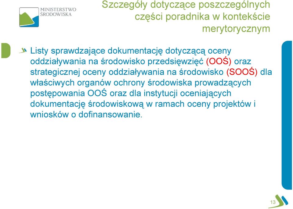 oddziaływania na środowisko (SOOŚ) dla właściwych organów ochrony środowiska prowadzących postępowania