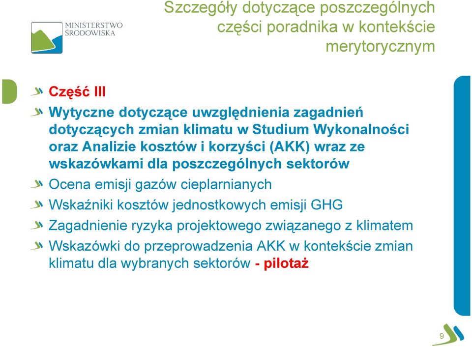 poszczególnych sektorów Ocena emisji gazów cieplarnianych Wskaźniki kosztów jednostkowych emisji GHG Zagadnienie ryzyka