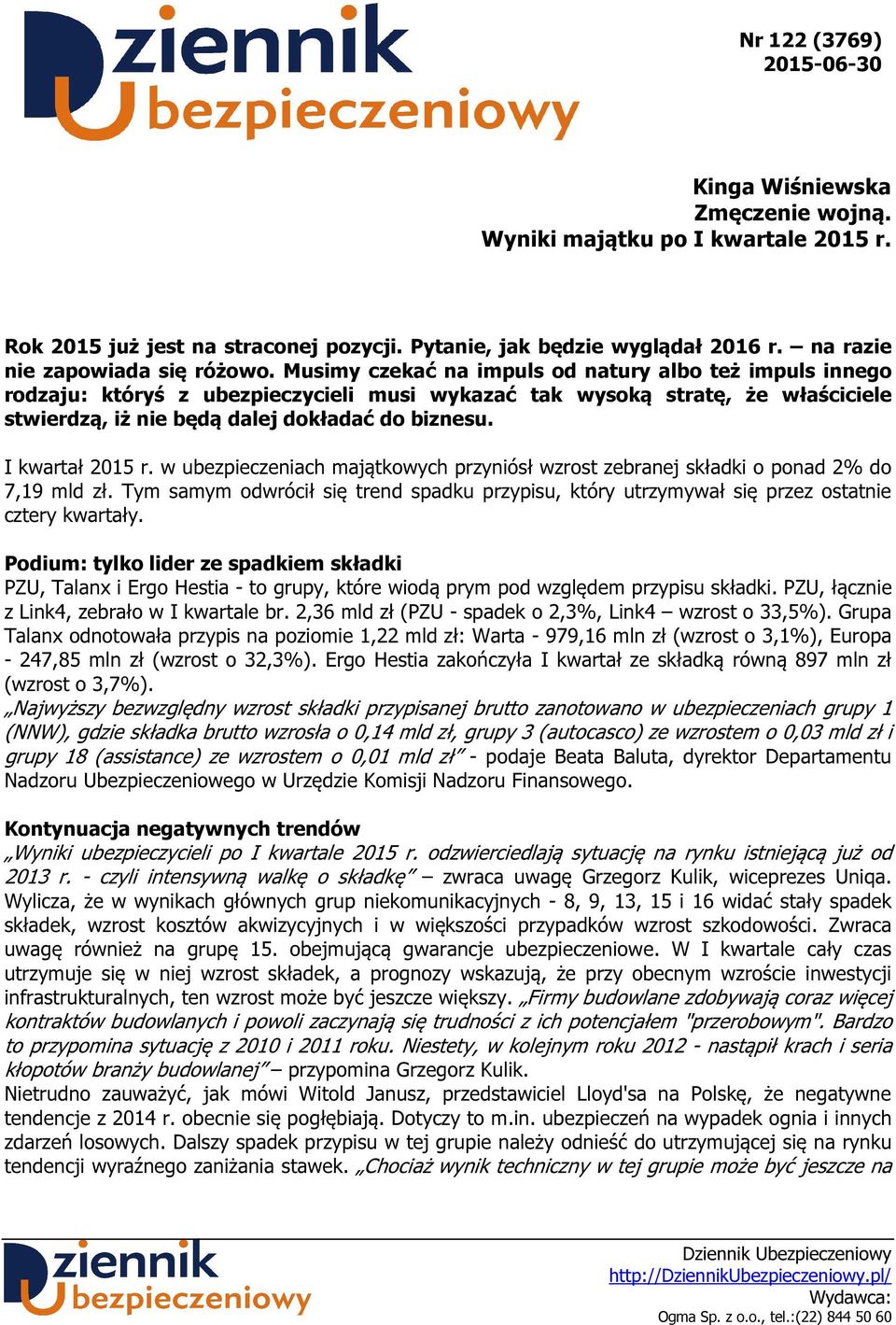 I kwartał 2015 r. w ubezpieczeniach majątkowych przyniósł wzrost zebranej składki o ponad 2% do 7,19 mld zł.
