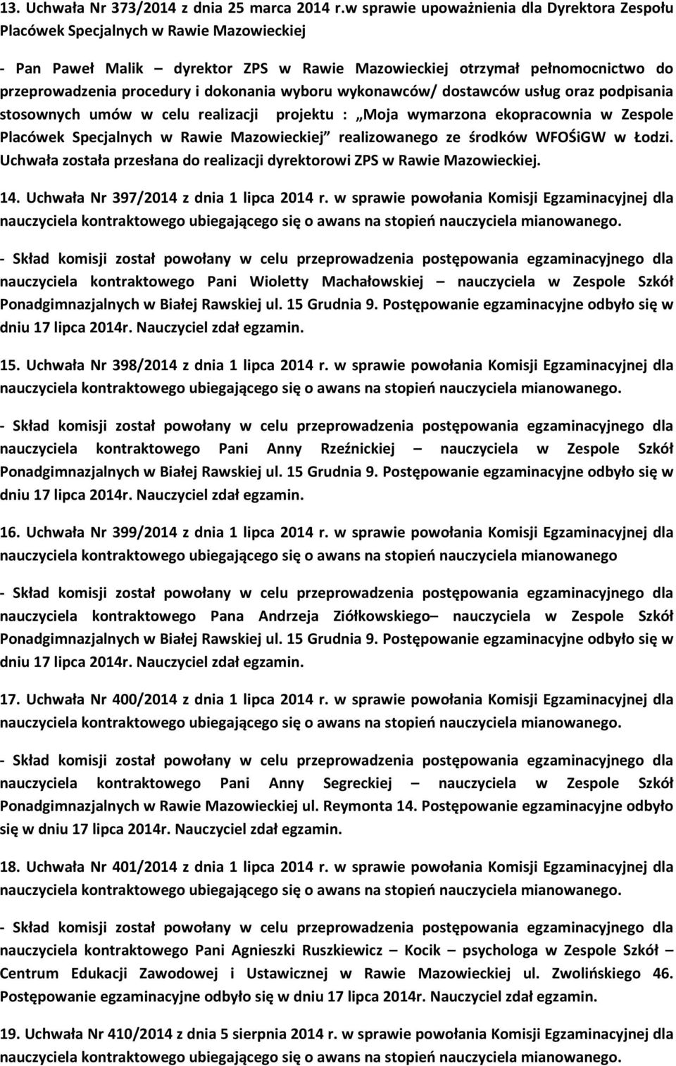 dokonania wyboru wykonawców/ dostawców usług oraz podpisania stosownych umów w celu realizacji projektu : Moja wymarzona ekopracownia w Zespole Placówek Specjalnych w Rawie Mazowieckiej realizowanego