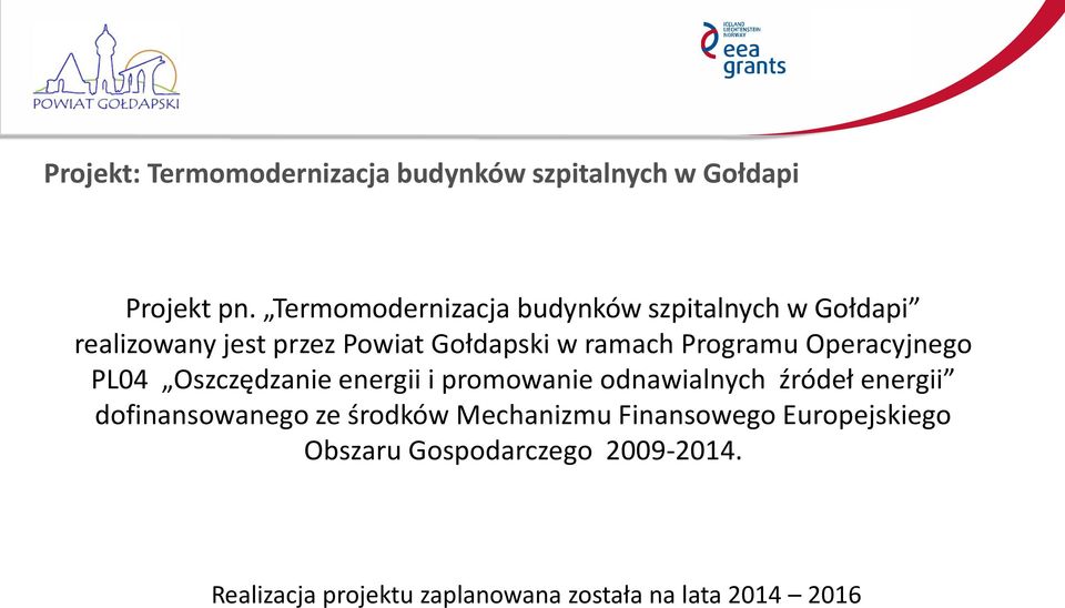 Programu Operacyjnego PL04 Oszczędzanie energii i promowanie odnawialnych źródeł energii