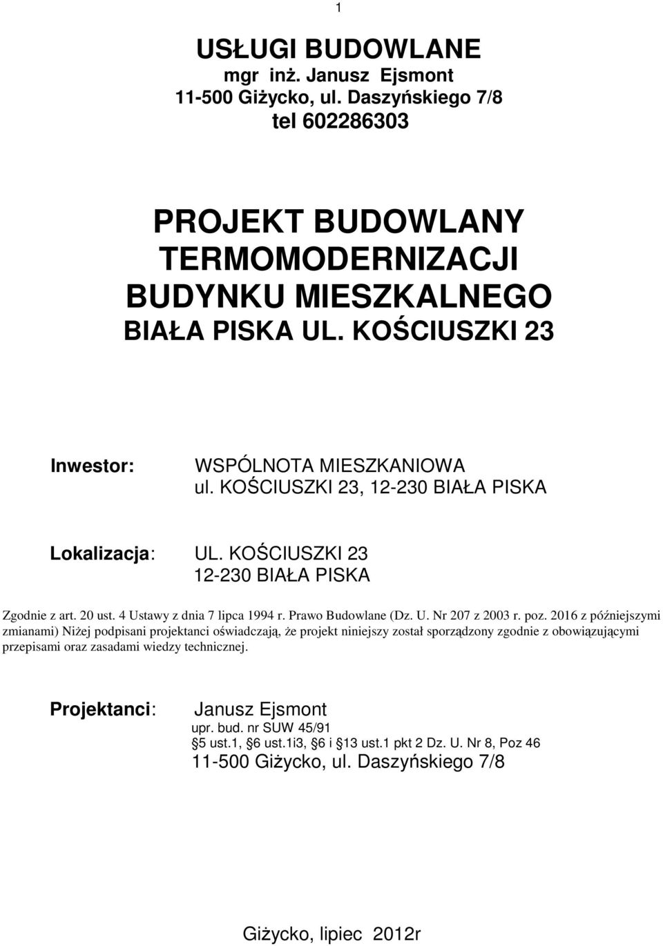 4 Ustawy z dnia 7 lipca 1994 r. Prawo Budowlane (Dz. U. Nr 207 z 2003 r. poz.