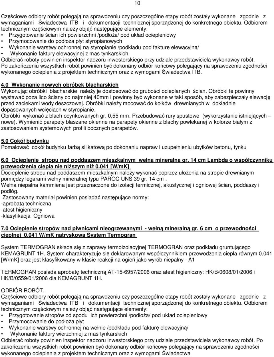 ochronnej na styropianie /podkładu pod fakturę elewacyjną/ Wykonanie faktury elewacyjnej z mas tynkarskich.