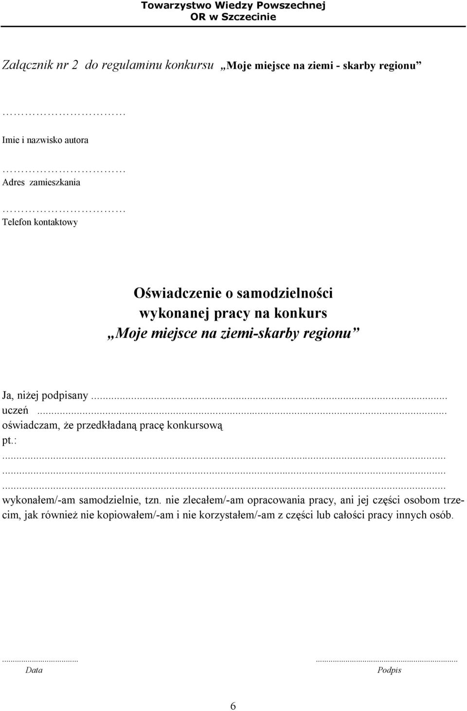 .. oświadczam, że przedkładaną pracę konkursową pt.:......... wykonałem/-am samodzielnie, tzn.