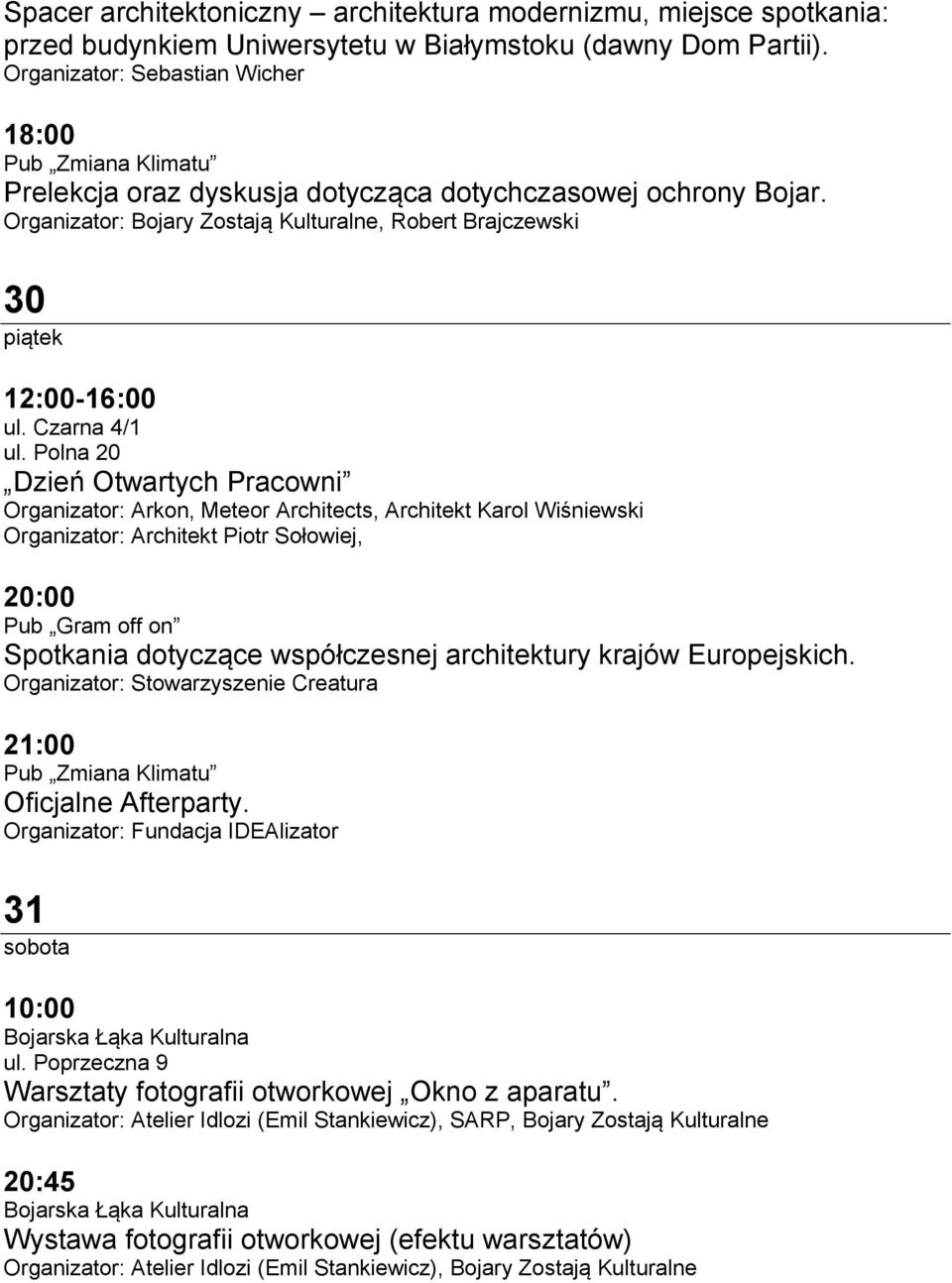 Organizator: Bojary Zostają Kulturalne, Robert Brajczewski 30 piątek 12:00-16:00 ul. Czarna 4/1 ul.