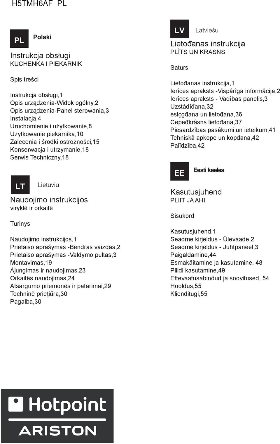aprašymas Bendras vaizdas, Prietaiso aprašymas Valdymo pultas, Montavimas,9 Ájungimas ir naudojimas, Orkaitës naudojimas, Atsargumo priemonës ir patarimai,9 Techninë priețiűra,0 Pagalba,0 LV Latviešu