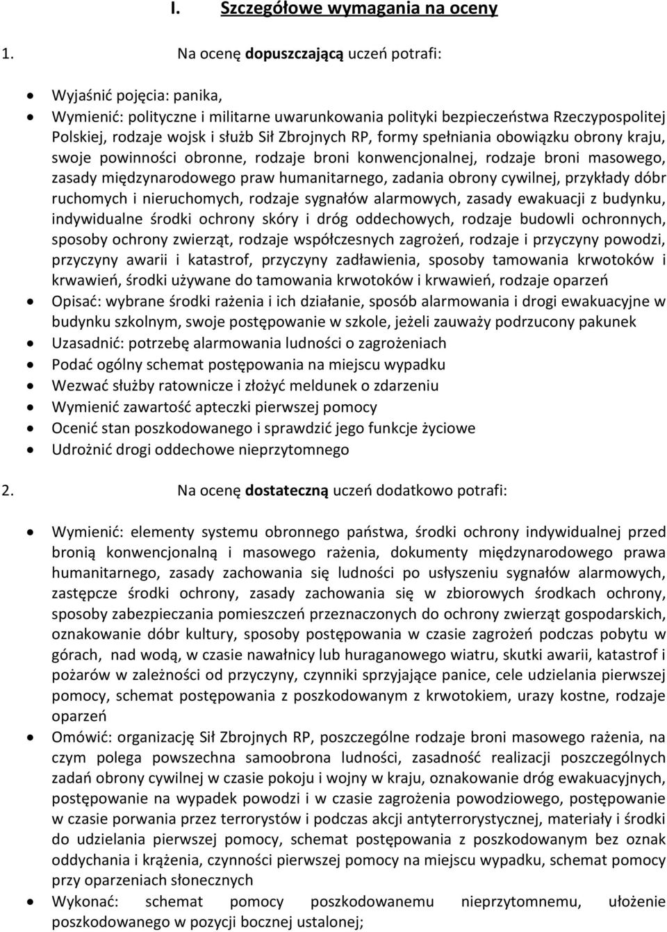 RP, formy spełniania obowiązku obrony kraju, swoje powinności obronne, rodzaje broni konwencjonalnej, rodzaje broni masowego, zasady międzynarodowego praw humanitarnego, zadania obrony cywilnej,