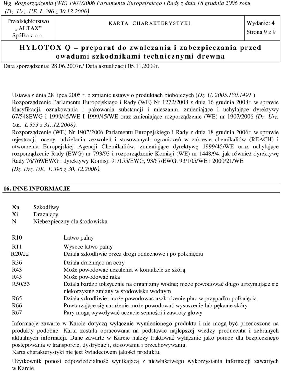 Urz. UE. L 353 z 31..12.2008). Rozporządzenie (WE) Nr 1907/2006 Parlamentu Europejskiego i Rady z dnia 18 grudnia 2006r.
