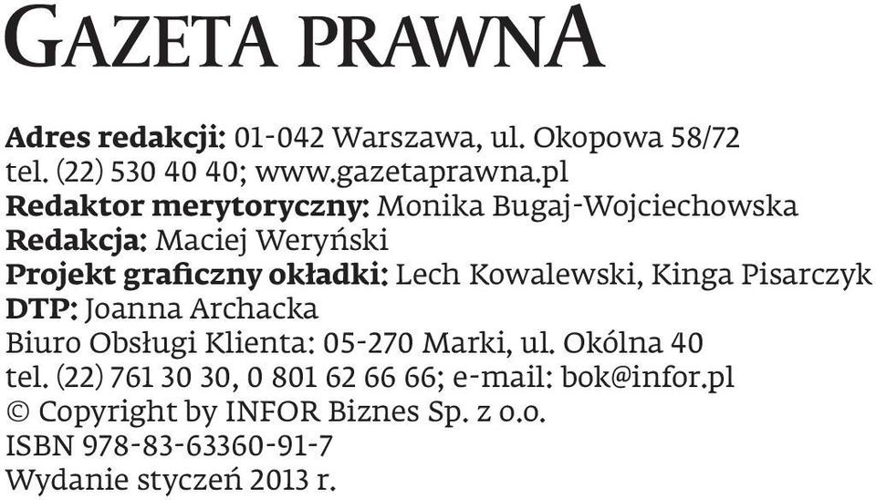 Kowalewski, Kinga Pisarczyk DTP: Joanna Archacka Biuro Obsługi Klienta: 05-270 Marki, ul. Okólna 40 tel.