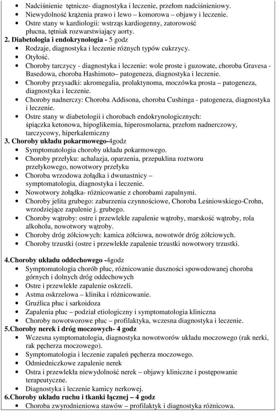 Otyłość. Choroby tarczycy - diagnostyka i leczenie: wole proste i guzowate, choroba Gravesa - Basedowa, choroba Hashimoto patogeneza, diagnostyka i leczenie.