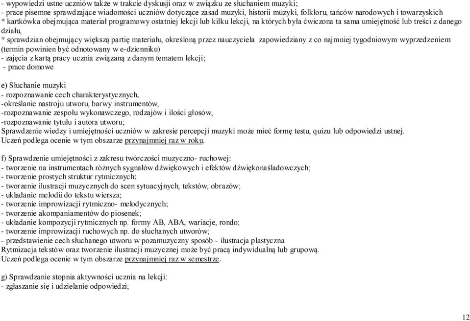 obejmujący większą partię materiału, określoną przez nauczyciela zapowiedziany z co najmniej tygodniowym wyprzedzeniem (termin powinien być odnotowany w e-dzienniku) - zajęcia z kartą pracy ucznia