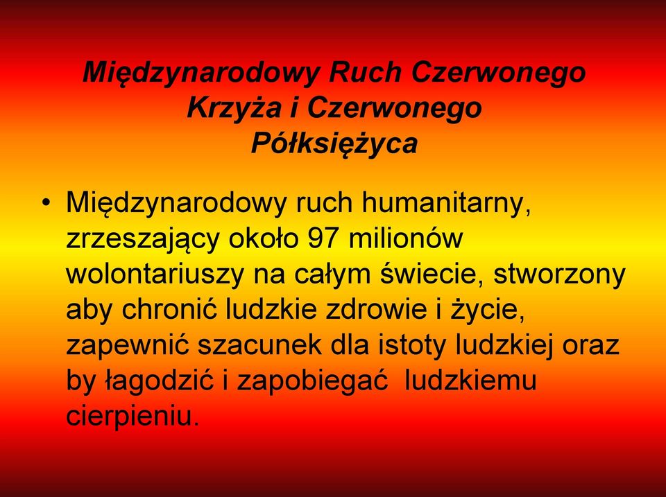 wolontariuszy na całym świecie, stworzony aby chronić ludzkie zdrowie i