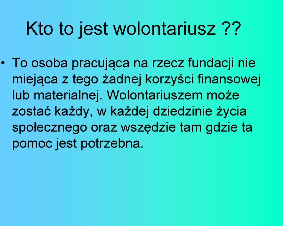 żadnej korzyści finansowej lub materialnej.