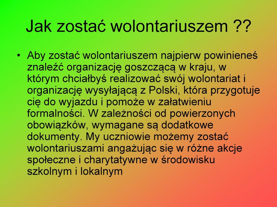 swój wolontariat i organizację wysyłającą z Polski, która przygotuje cię do wyjazdu i pomoże w załatwieniu