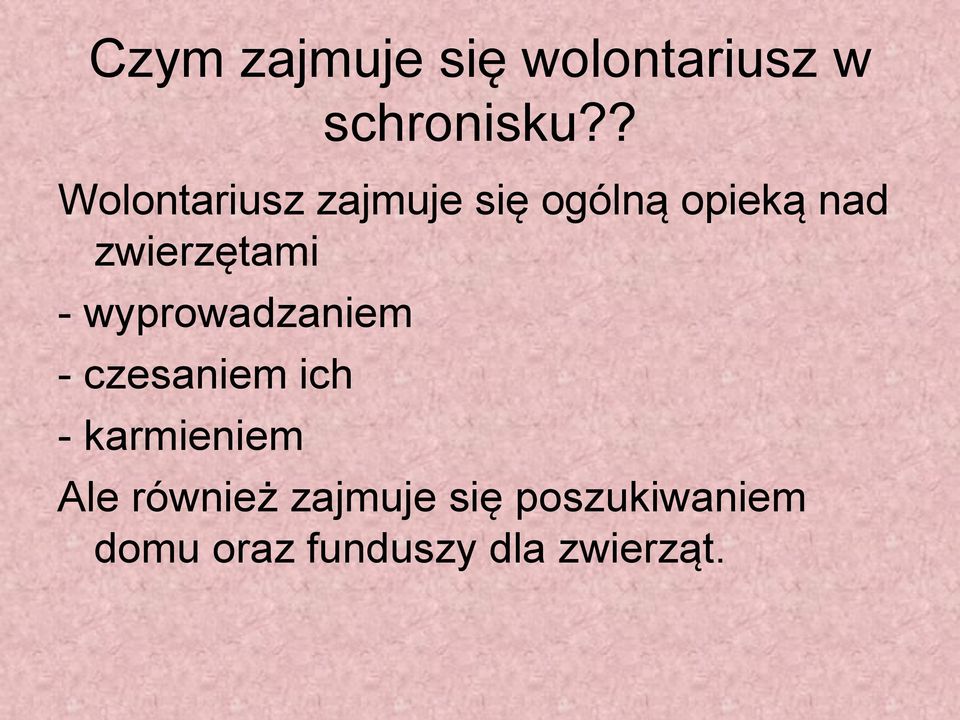 zwierzętami - wyprowadzaniem - czesaniem ich -