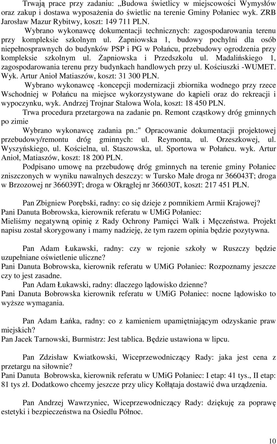 śapniowska 1, budowy pochylni dla osób niepełnosprawnych do budynków PSP i PG w Połańcu, przebudowy ogrodzenia przy kompleksie szkolnym ul. śapniowska i Przedszkolu ul.