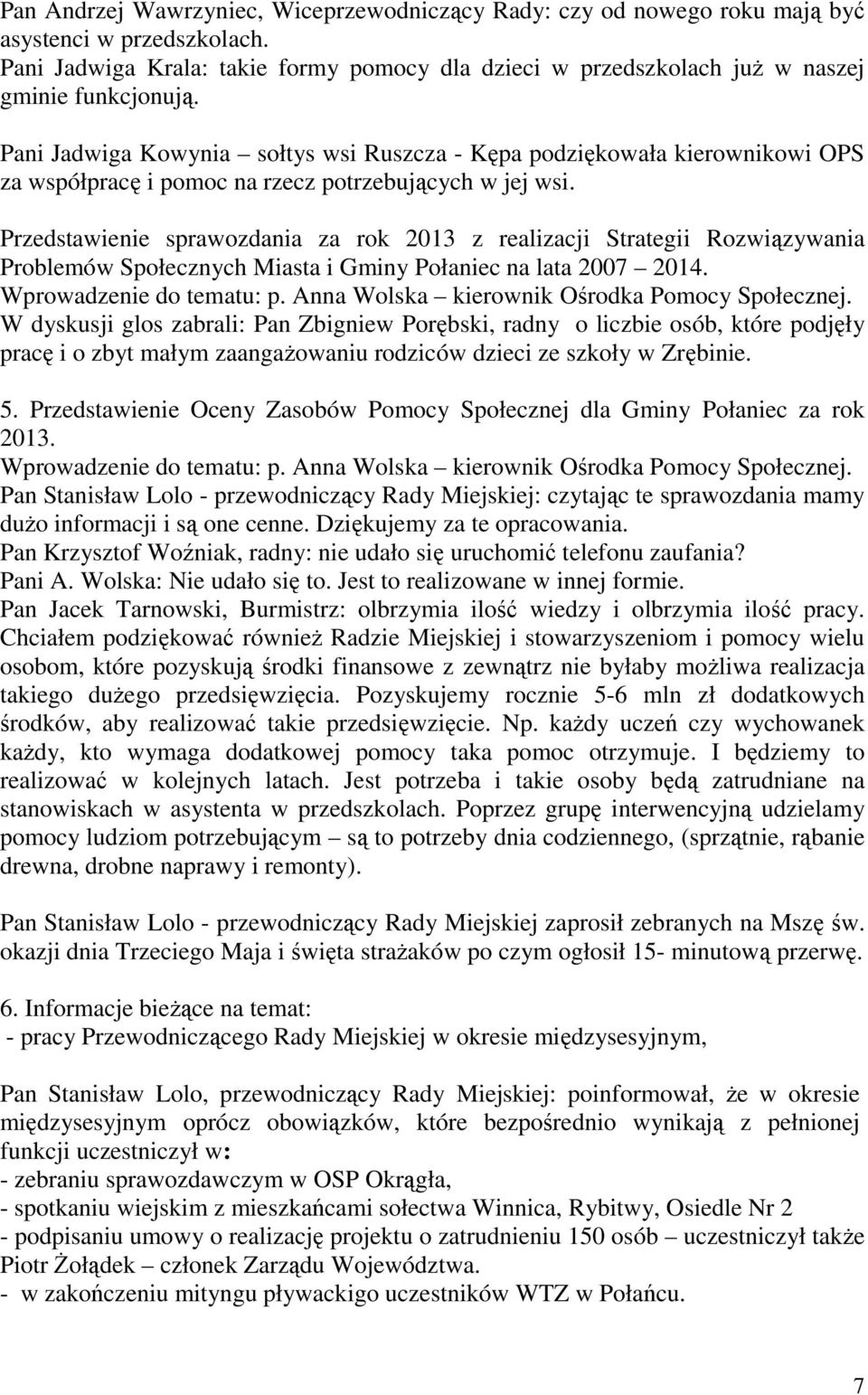 Pani Jadwiga Kowynia sołtys wsi Ruszcza - Kępa podziękowała kierownikowi OPS za współpracę i pomoc na rzecz potrzebujących w jej wsi.