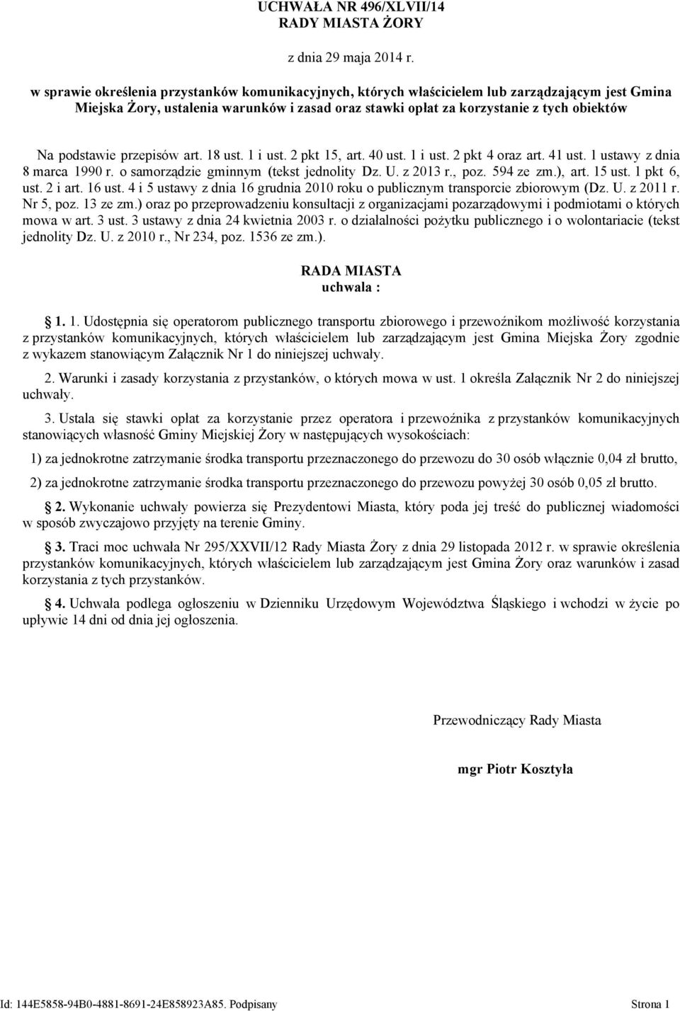 przepisów art. 18 ust. 1 i ust. 2 pkt 15, art. 40 ust. 1 i ust. 2 pkt 4 oraz art. 41 ust. 1 ustawy z dnia 8 marca 1990 r. o samorządzie gminnym (tekst jednolity Dz. U. z 2013 r., poz. 594 ze zm.