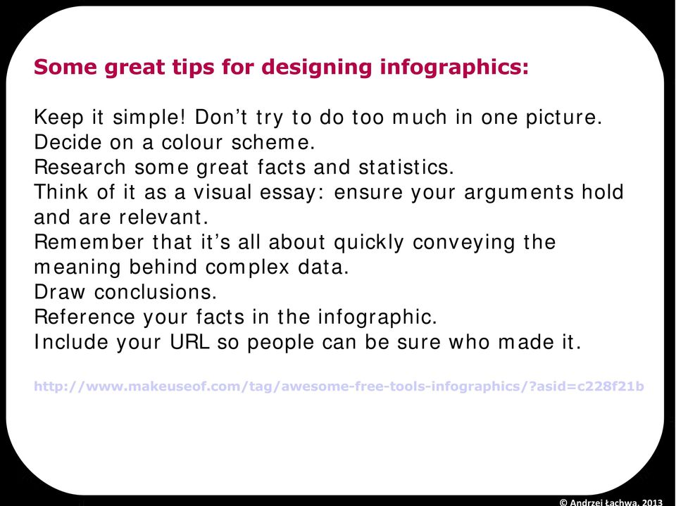 Remember that it s all about quickly conveying the meaning behind complex data. Draw conclusions.