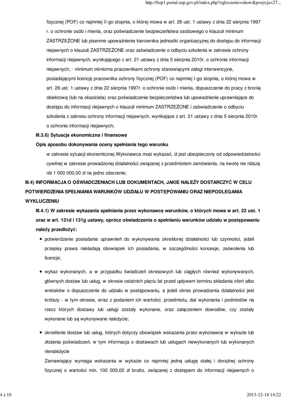 klauzuli ZASTRZEŻONE oraz zaświadczenie o odbyciu szkolenia w zakresie ochrony informacji niejawnych, wynikającego z art. 21 ustawy z dnia 5 sierpnia 2010r.