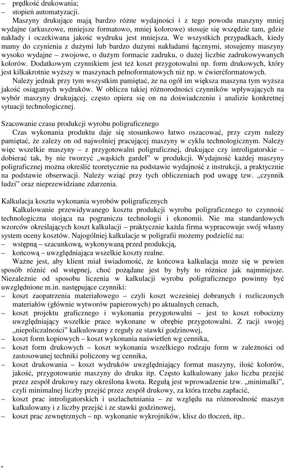 wydruku jest mniejsza.