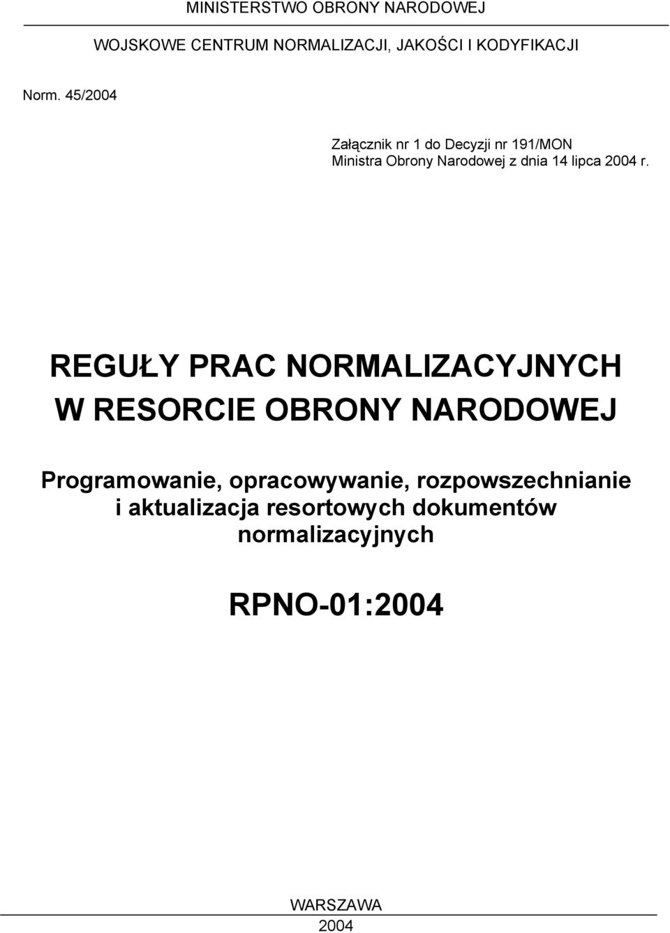 r. REGUŁY PRAC NORMALIZACYJNYCH W RESORCIE OBRONY NARODOWEJ Programowanie, opracowywanie,