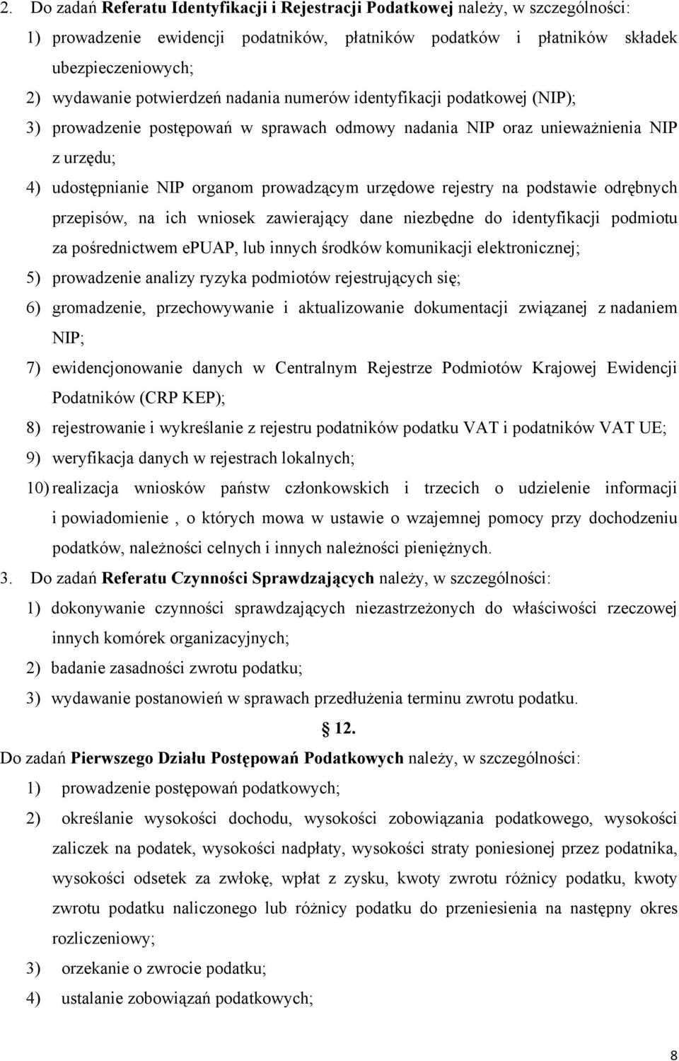 rejestry na podstawie odrębnych przepisów, na ich wniosek zawierający dane niezbędne do identyfikacji podmiotu za pośrednictwem epuap, lub innych środków komunikacji elektronicznej; 5) prowadzenie