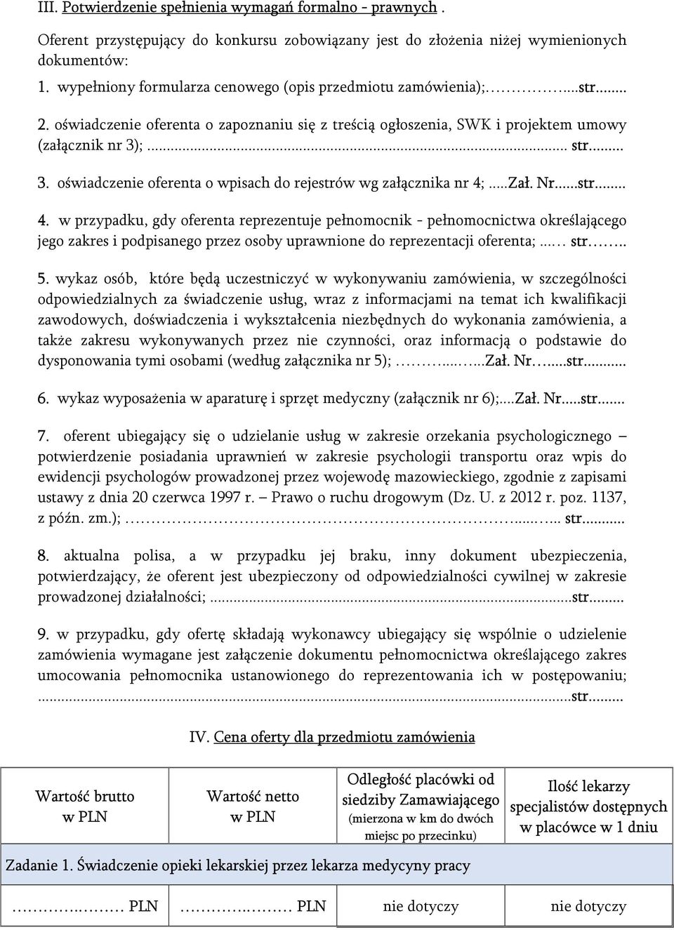;... str... 3. oświadczenie oferenta o wpisach do rejestrów wg załącznika nr 4;