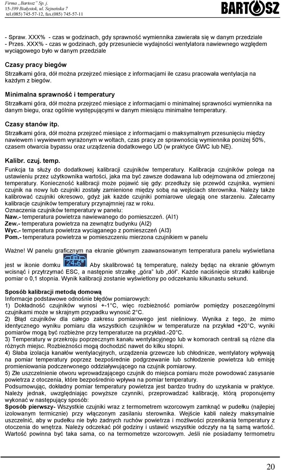 informacjami ile czasu pracowała wentylacja na każdym z biegów.