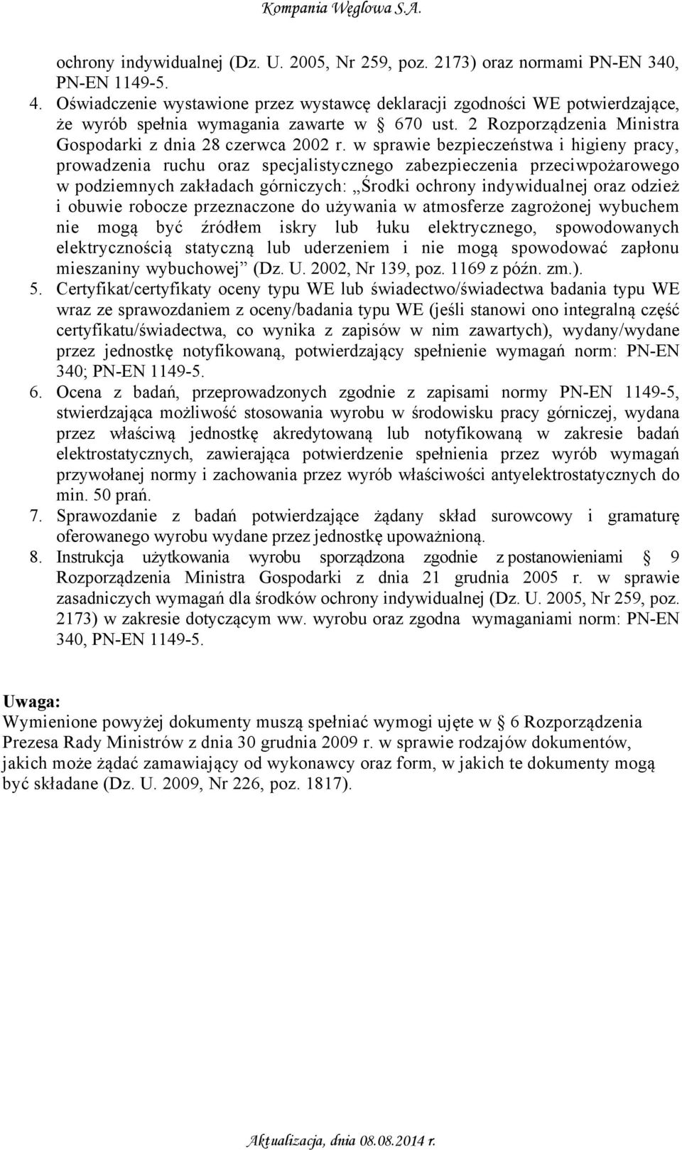 w sprawie bezpieczeństwa i higieny pracy, prowadzenia ruchu oraz specjalistycznego zabezpieczenia przeciwpożarowego w podziemnych zakładach górniczych: Środki ochrony indywidualnej oraz odzież i