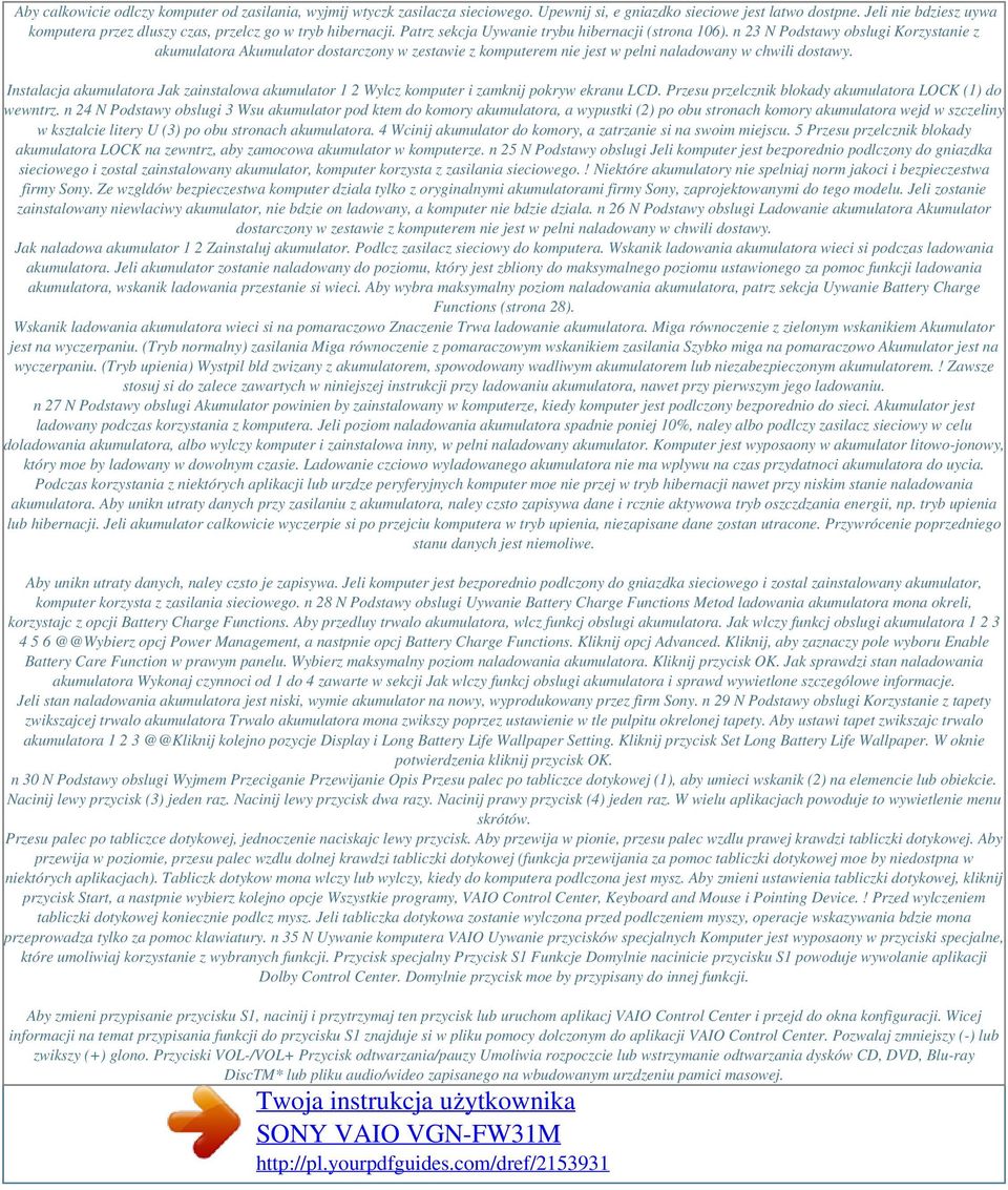 n 23 N Podstawy obslugi Korzystanie z akumulatora Akumulator dostarczony w zestawie z komputerem nie jest w pelni naladowany w chwili dostawy.