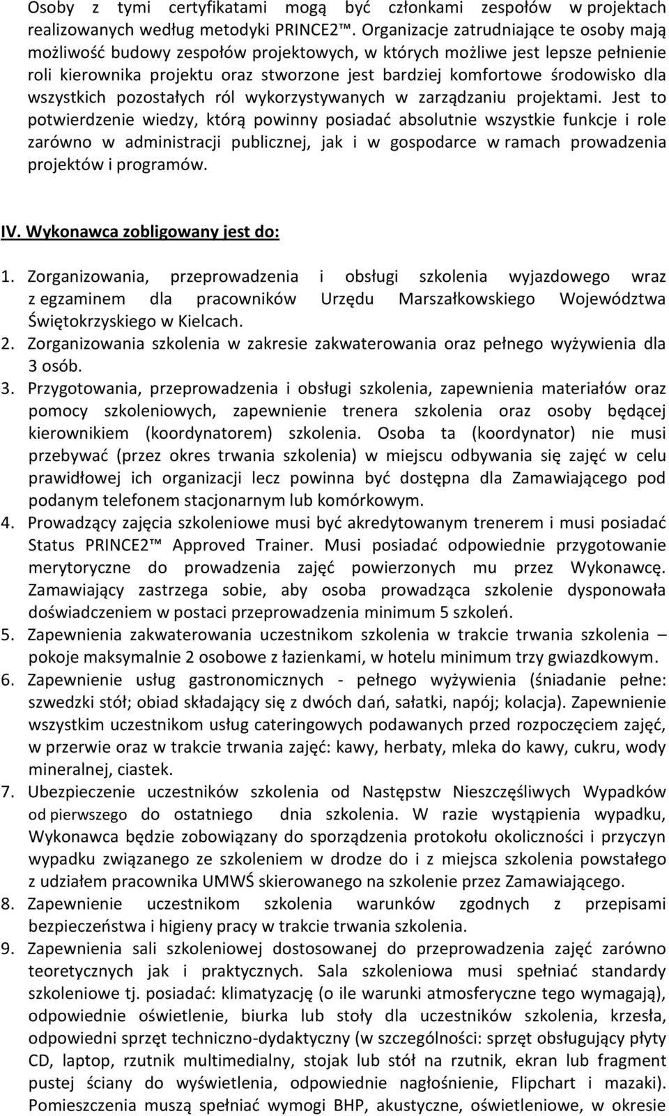 wszystkich pozostałych ról wykorzystywanych w zarządzaniu projektami.