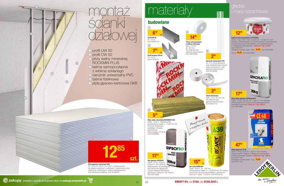 kod 49666 5 Narożnik uniwersalny PVC Dł.:. Do profilowania oraz zabezpieczania naroży ścian wykonanych z płyt gipsowo-kartonowych.