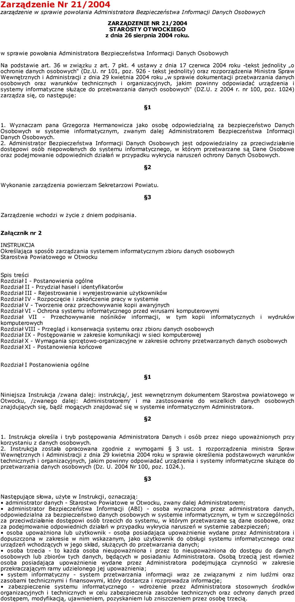 4 ustawy z dnia 17 czerwca 2004 roku -tekst jednolity o ochronie danych osobowych" (Dz.U. nr 101, poz.