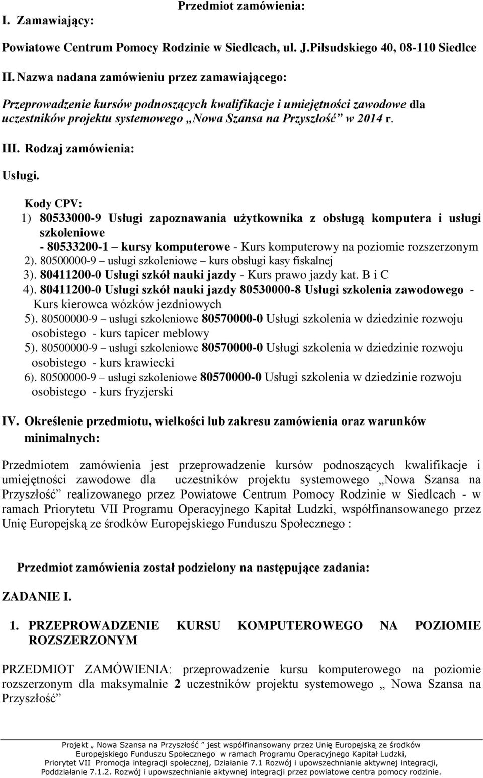 Rodzaj zamówienia: Usługi.