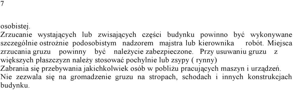 majstra lub kierownika robót. Miejsca zrzucania gruzu powinny być należycie zabezpieczone.