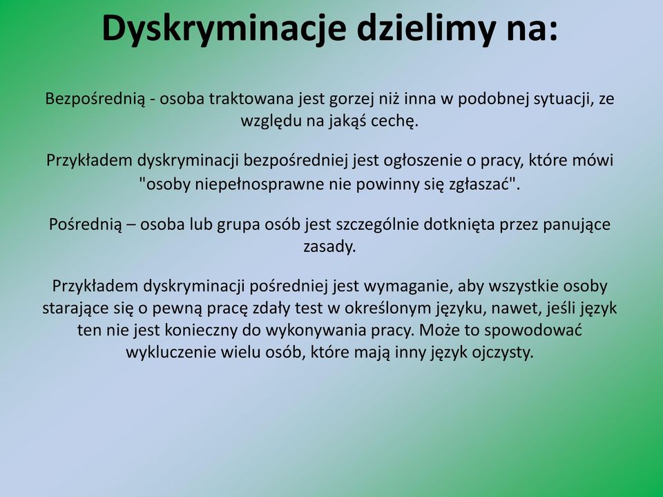 Pośrednią osoba lub grupa osób jest szczególnie dotknięta przez panujące zasady.