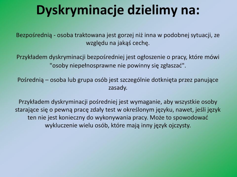 Pośrednią osoba lub grupa osób jest szczególnie dotknięta przez panujące zasady.