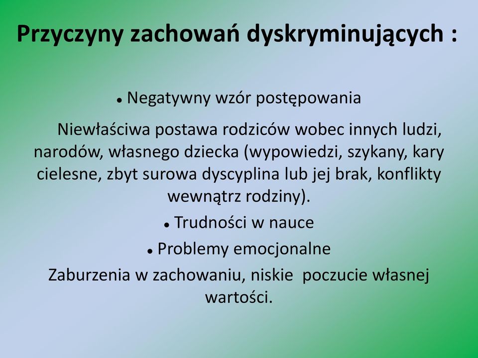 cielesne, zbyt surowa dyscyplina lub jej brak, konflikty wewnątrz rodziny).