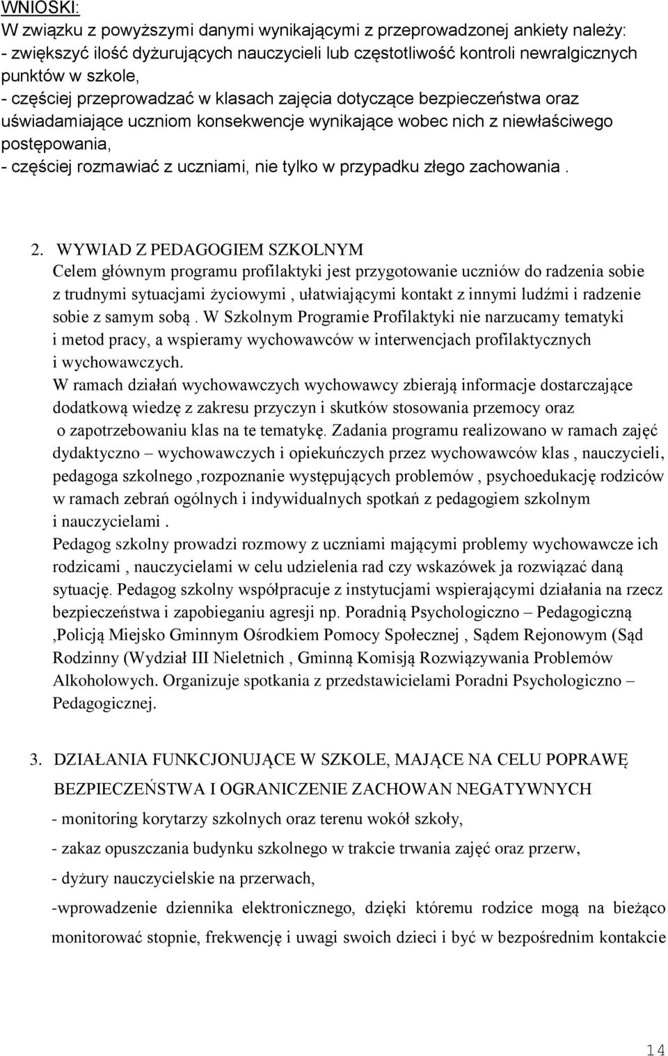 przypadku złego zachowania. 2.