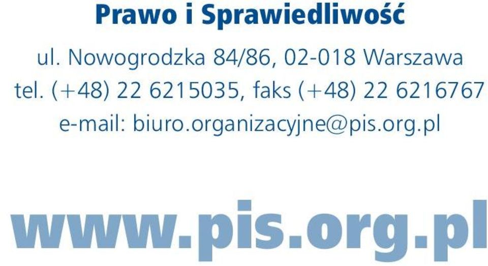 (+48) 22 6215035, faks (+48) 22 6216767