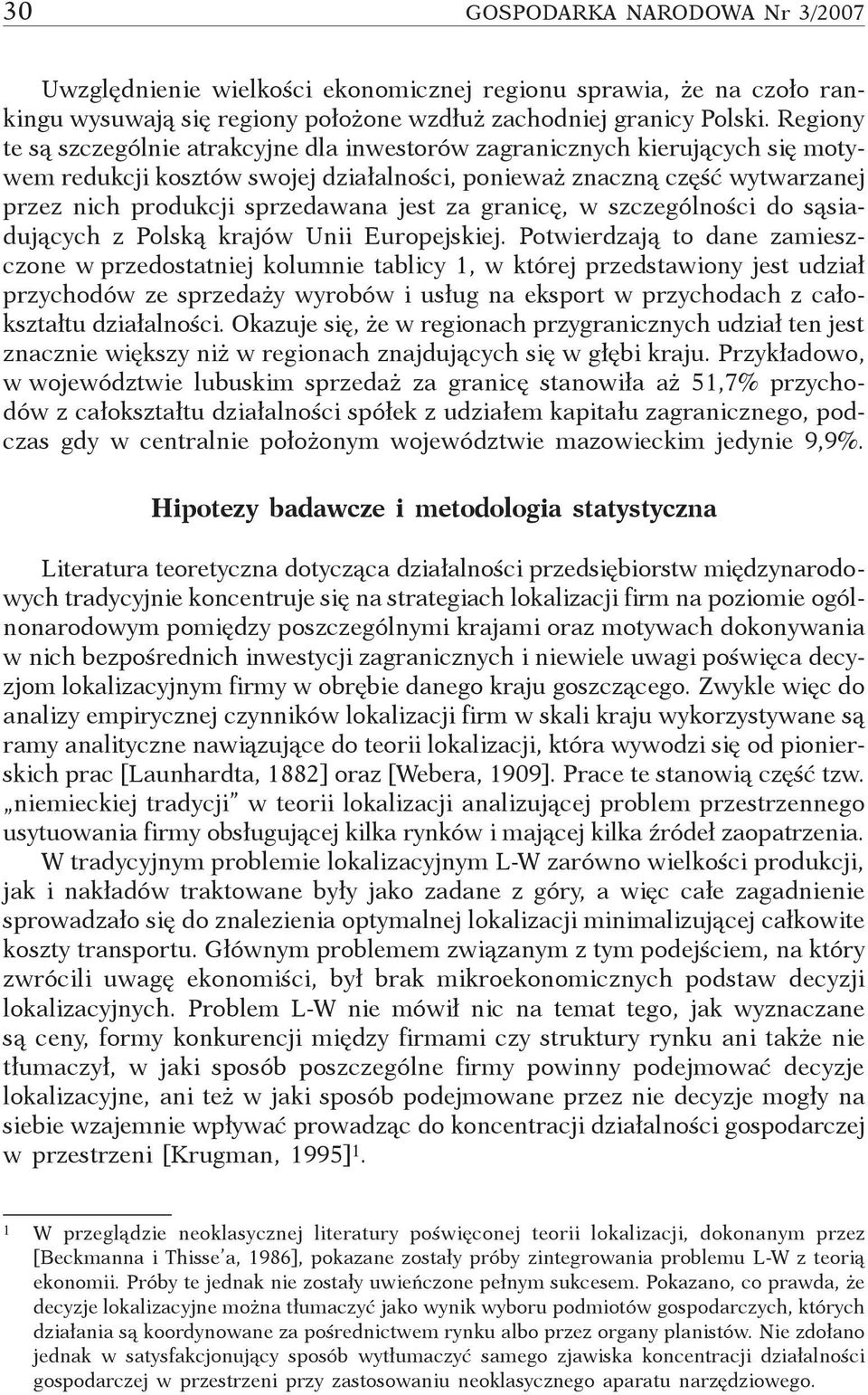 jest za granicę, w szczególności do sąsiadujących z Polską krajów Unii Europejskiej.