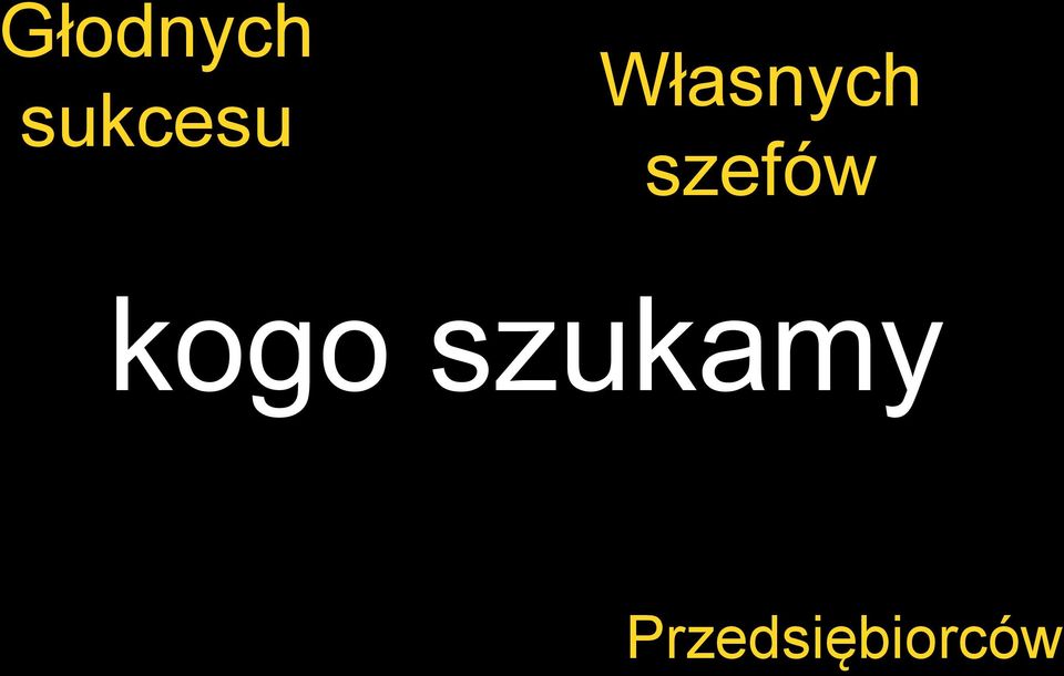 Własnych szefów