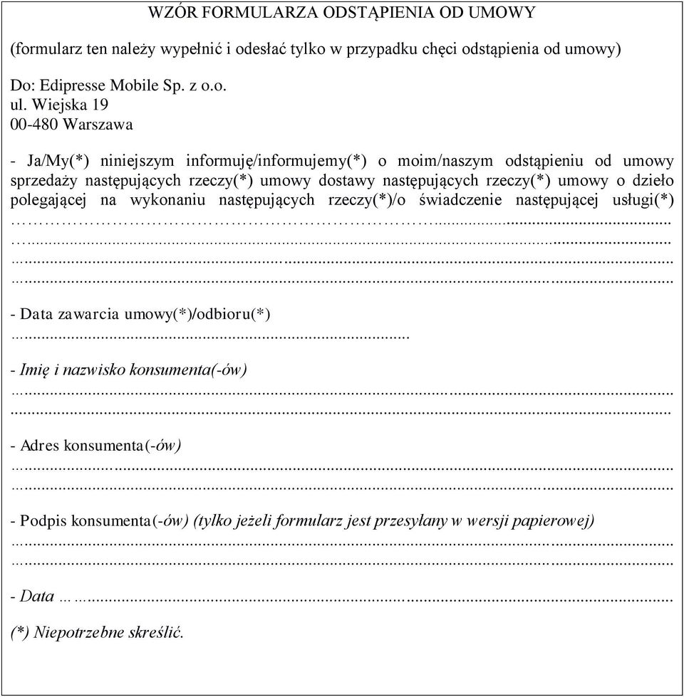 następujących rzeczy(*) umowy o dzieło polegającej na wykonaniu następujących rzeczy(*)/o świadczenie następującej usługi(*)...... - Data zawarcia umowy(*)/odbioru(*).