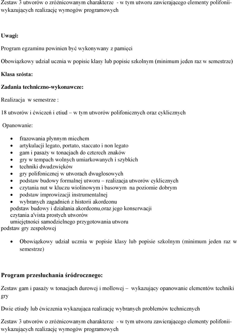 umiarkowanych i szybkich techniki dwudzwięków polifonicznej w utworach dwugłosowych podstaw budowy formalnej utworu realizacja utworów cyklicznych czytania nut w kluczu wiolinowym i basowym na