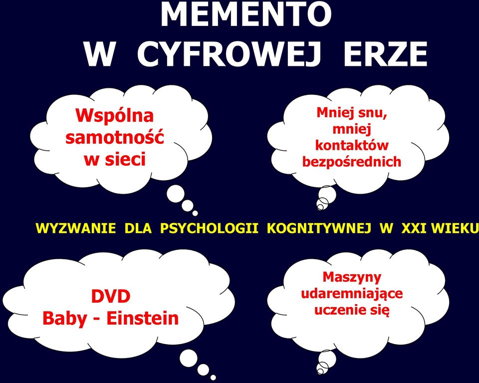 WYZWANIE DLA PSYCHOLOGII KOGNITYWNEJ W XXI WIEKU